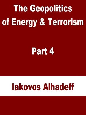 cover image of The Geopolitics of Energy & Terrorism Part 4